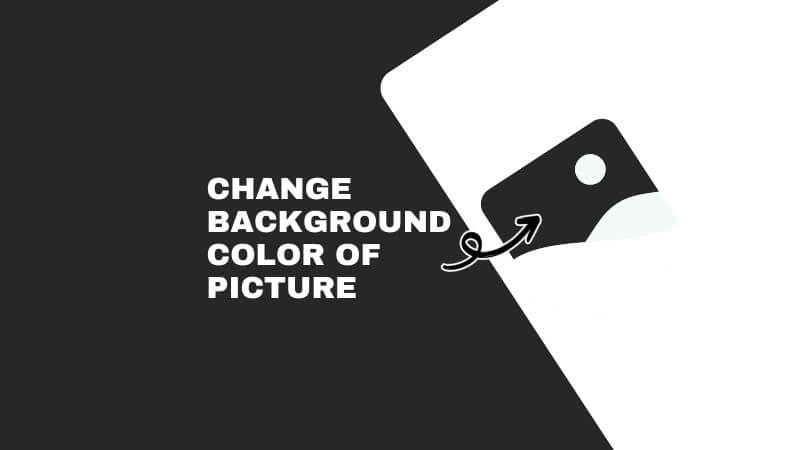 A two-toned image with text "Change Background Color of Picture" and an icon of a photo with an arrow, symbolizing editing.